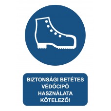 Rendelkező jelzések - Biztonsági betétes védőcipő használata kötelező!